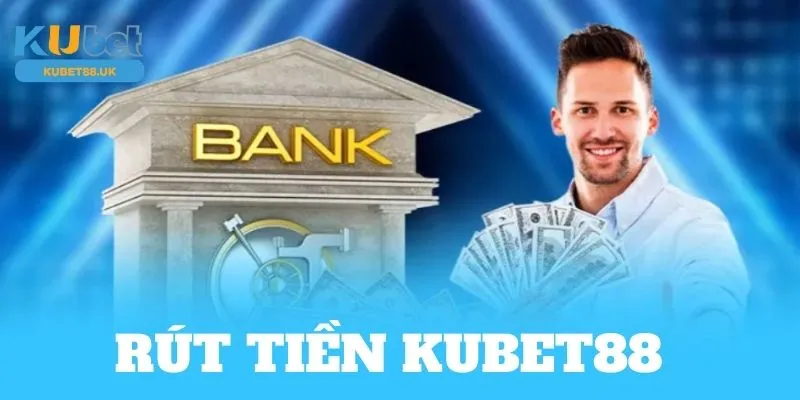 rút tiền kubet88